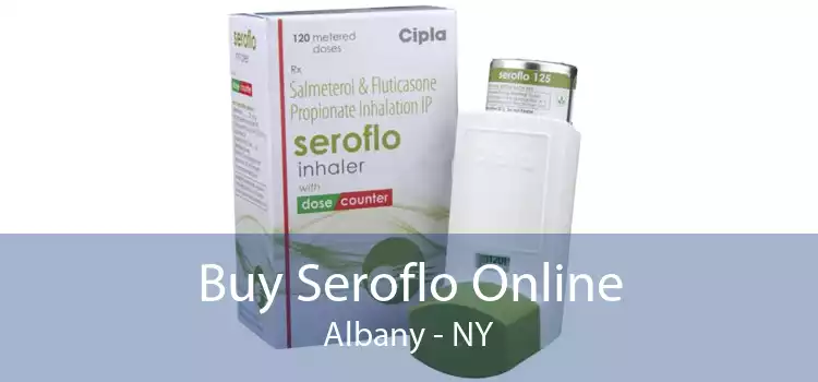 Buy Seroflo Online Albany - NY