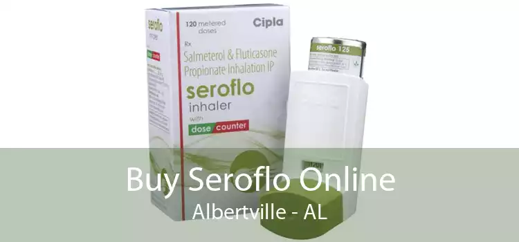 Buy Seroflo Online Albertville - AL
