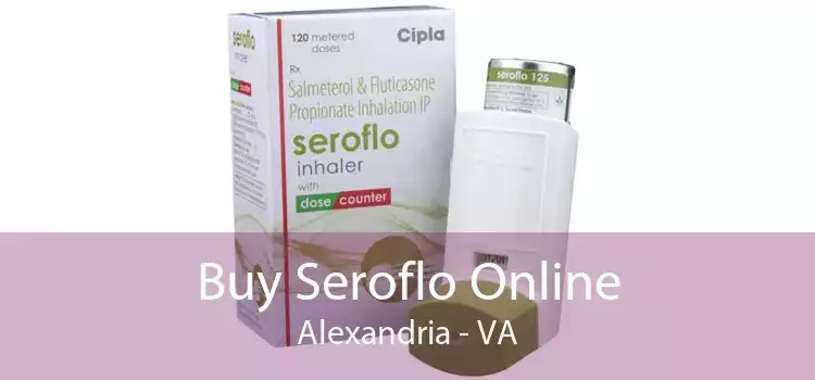 Buy Seroflo Online Alexandria - VA