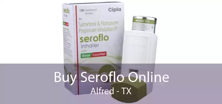 Buy Seroflo Online Alfred - TX