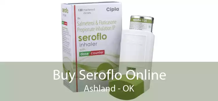 Buy Seroflo Online Ashland - OK