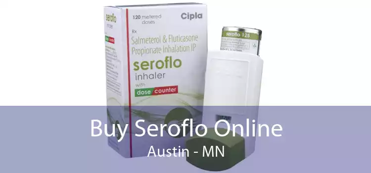Buy Seroflo Online Austin - MN