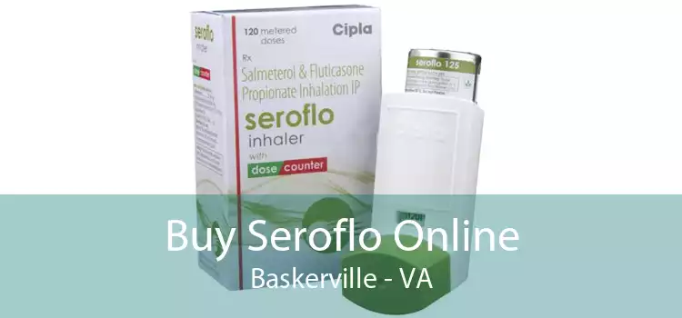 Buy Seroflo Online Baskerville - VA