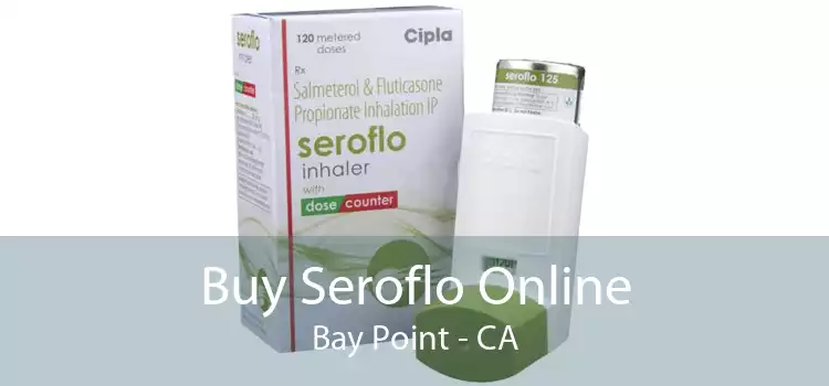 Buy Seroflo Online Bay Point - CA