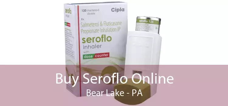 Buy Seroflo Online Bear Lake - PA