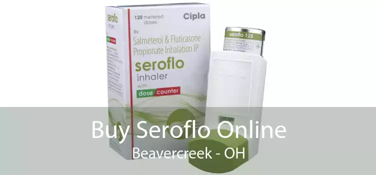 Buy Seroflo Online Beavercreek - OH