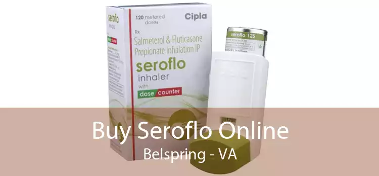 Buy Seroflo Online Belspring - VA