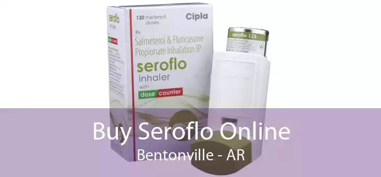 Buy Seroflo Online Bentonville - AR