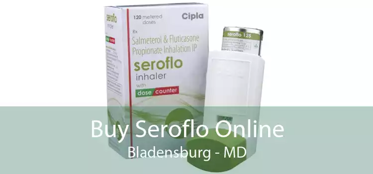 Buy Seroflo Online Bladensburg - MD