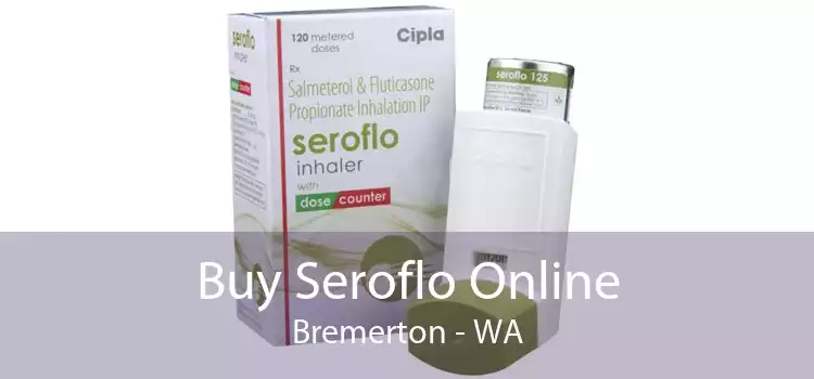 Buy Seroflo Online Bremerton - WA