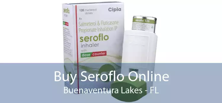 Buy Seroflo Online Buenaventura Lakes - FL