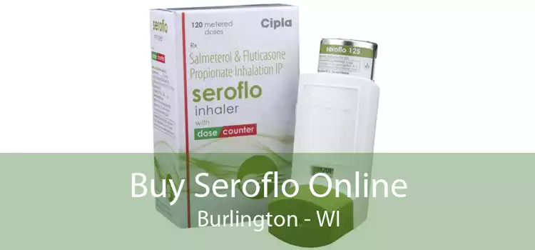 Buy Seroflo Online Burlington - WI