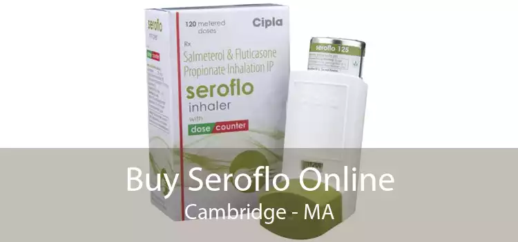 Buy Seroflo Online Cambridge - MA