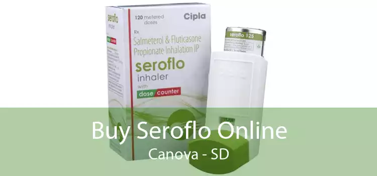 Buy Seroflo Online Canova - SD