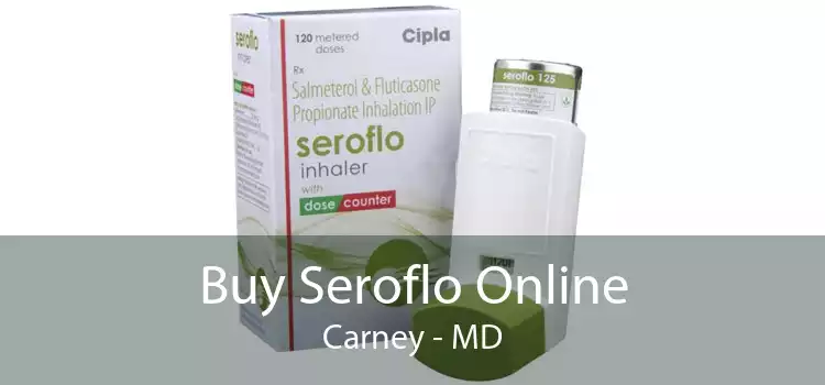 Buy Seroflo Online Carney - MD