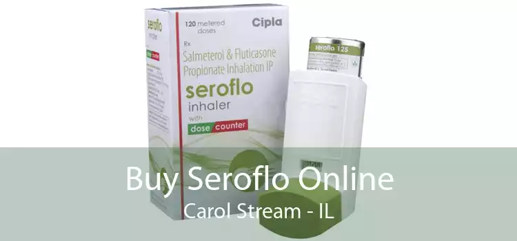 Buy Seroflo Online Carol Stream - IL