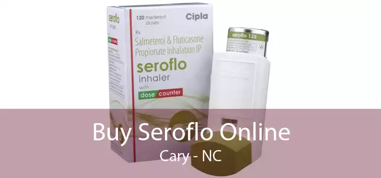 Buy Seroflo Online Cary - NC