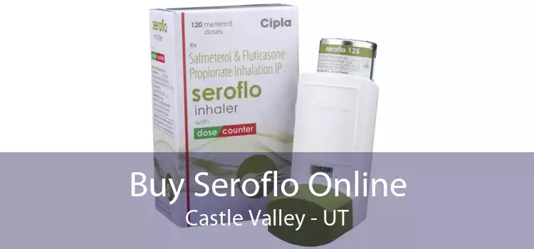 Buy Seroflo Online Castle Valley - UT