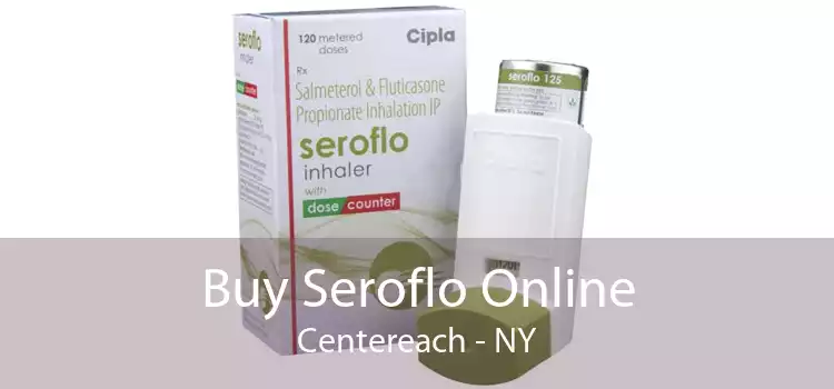 Buy Seroflo Online Centereach - NY