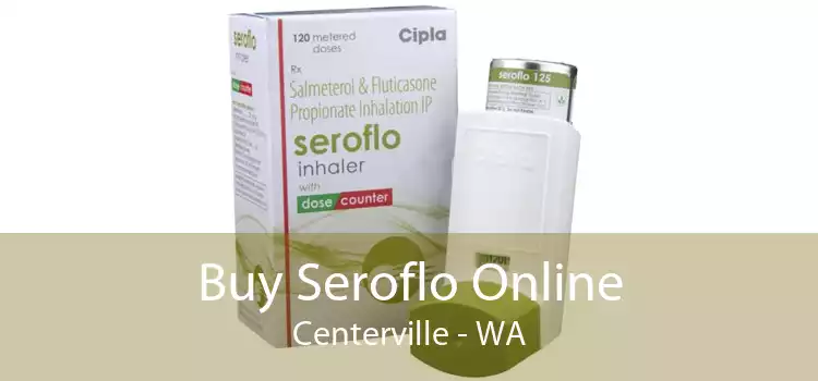 Buy Seroflo Online Centerville - WA