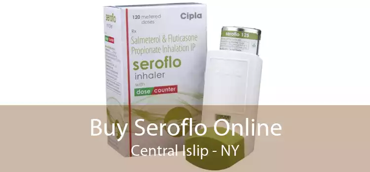 Buy Seroflo Online Central Islip - NY