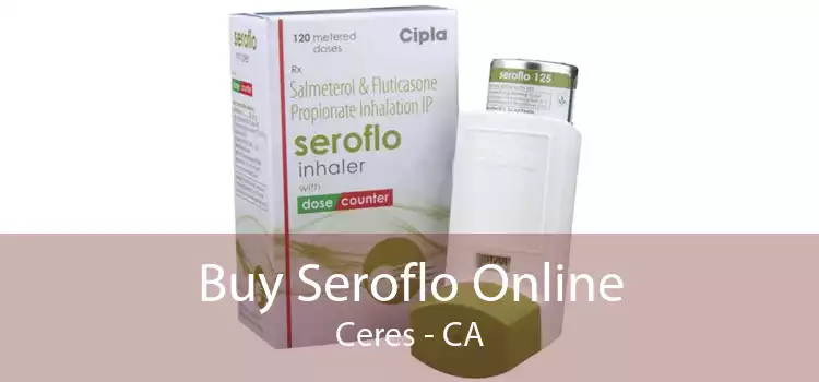Buy Seroflo Online Ceres - CA