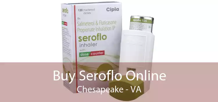 Buy Seroflo Online Chesapeake - VA