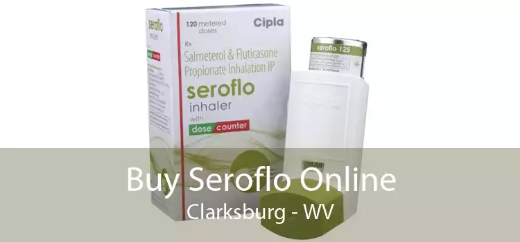 Buy Seroflo Online Clarksburg - WV