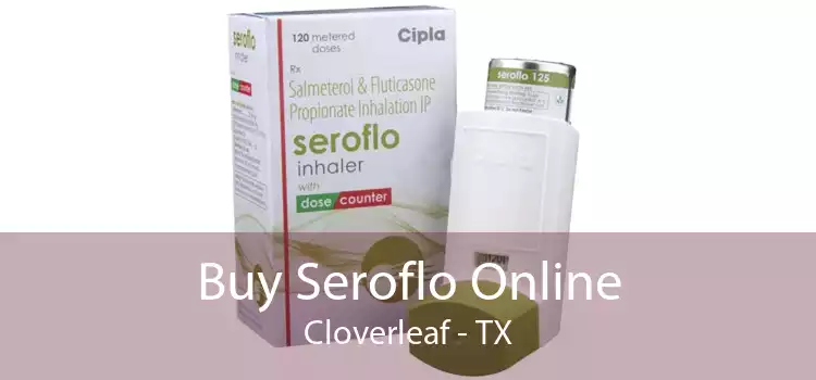 Buy Seroflo Online Cloverleaf - TX