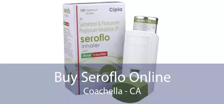 Buy Seroflo Online Coachella - CA