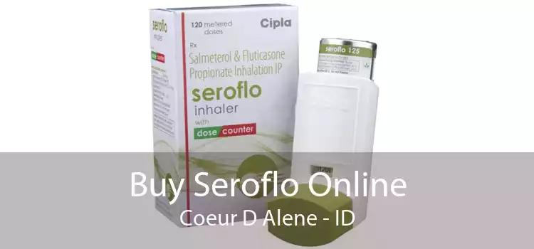 Buy Seroflo Online Coeur D Alene - ID