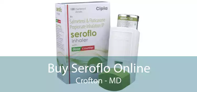 Buy Seroflo Online Crofton - MD