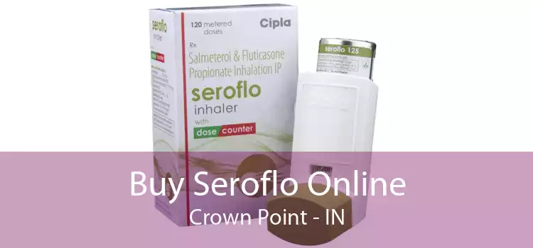 Buy Seroflo Online Crown Point - IN