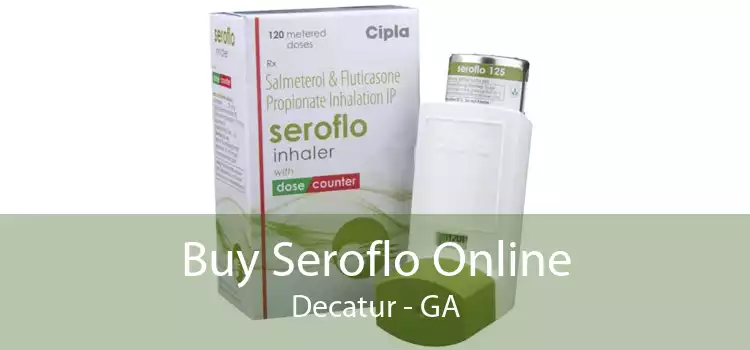 Buy Seroflo Online Decatur - GA