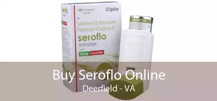 Buy Seroflo Online Deerfield - VA