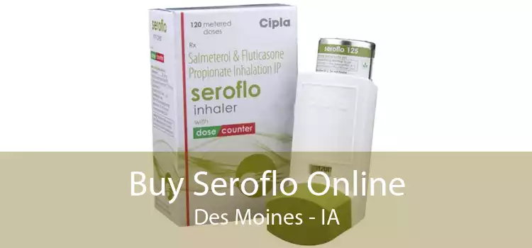 Buy Seroflo Online Des Moines - IA