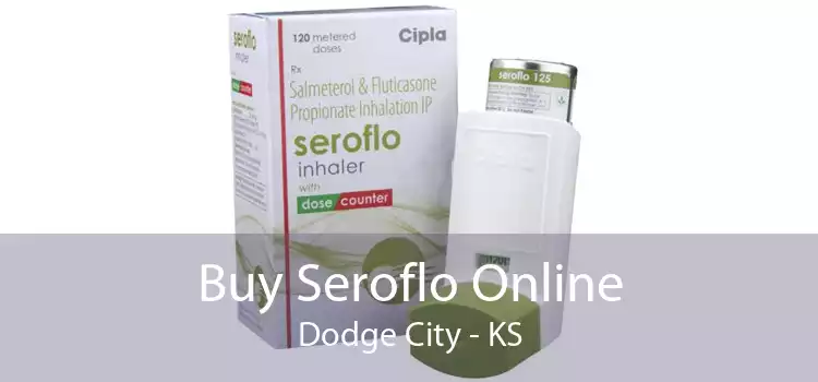 Buy Seroflo Online Dodge City - KS