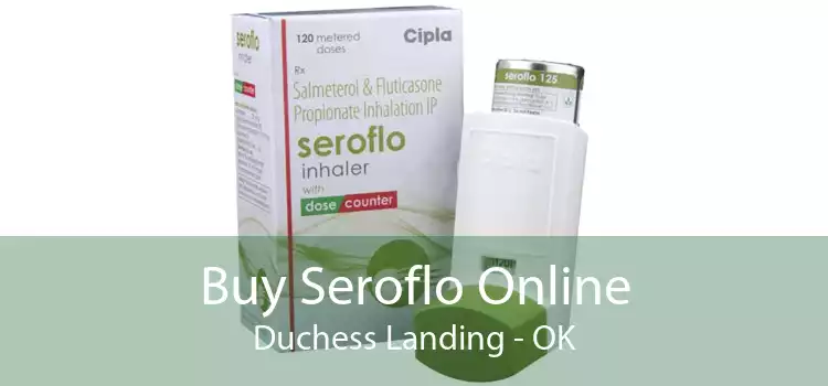 Buy Seroflo Online Duchess Landing - OK